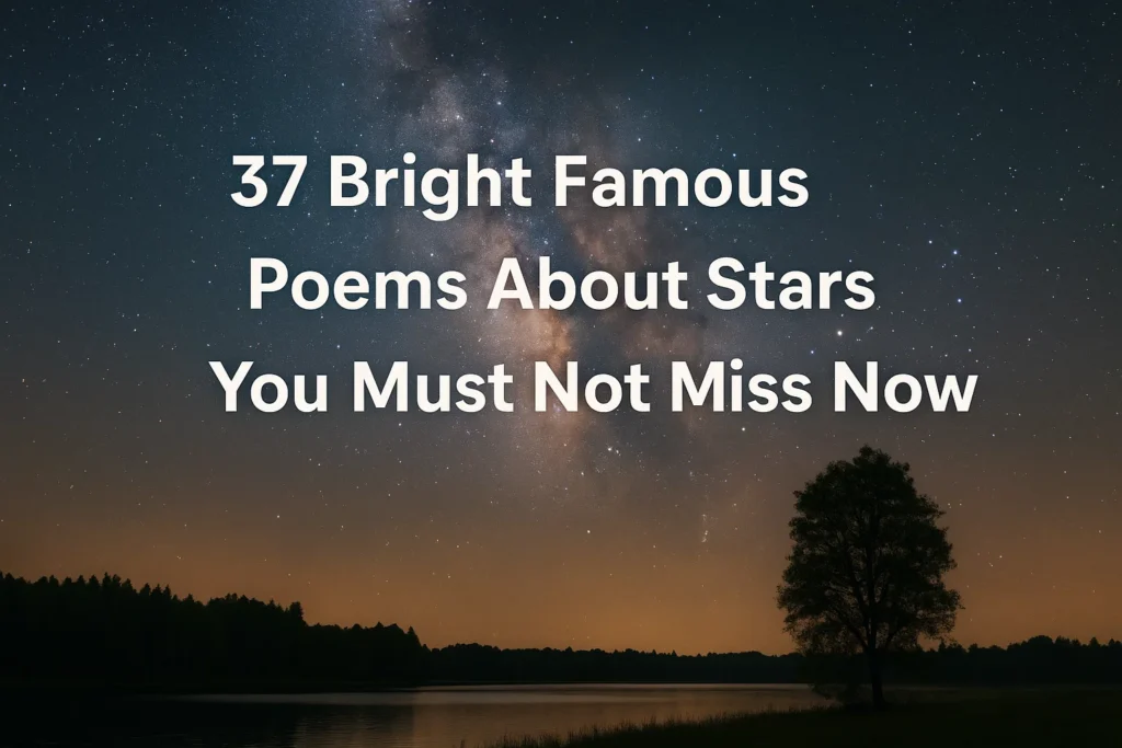 Bright Famous Poems About Stars You Must Not Miss Now - Poem Havens | Touching Poems for Your Loved Ones Bright Famous Poems About Stars You Must Not Miss Now
