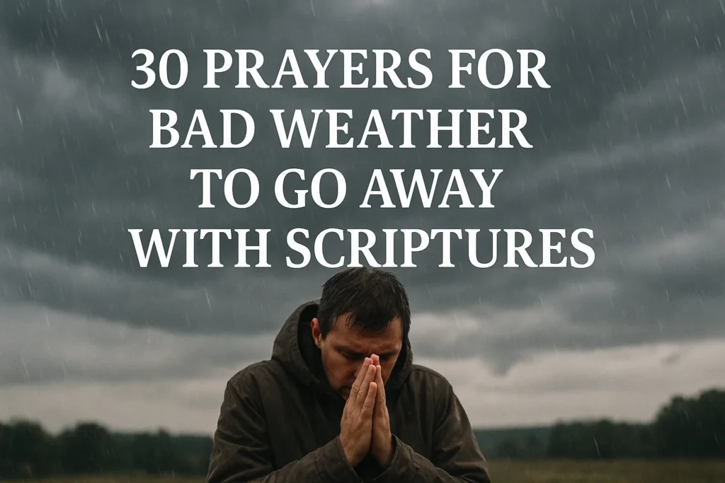 30 Prayers for Bad Weather to Go Away with Scriptures - Poem Havens | Touching Poems for Your Loved Ones 30 Prayers for Bad Weather to Go Away with Scriptures
