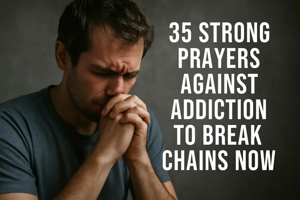 35 Strong Prayers Against Addiction To Break Chains Now - Poem Havens | Touching Poems for Your Loved Ones 35 Strong Prayers Against Addiction To Break Chains Now