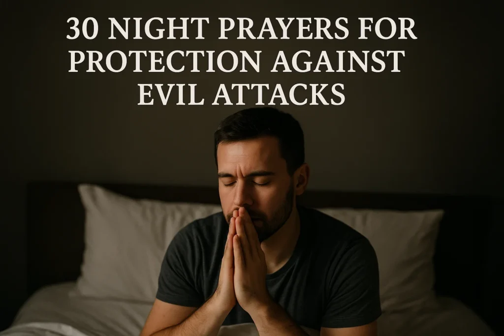 Night Prayers for Protection Against Evil Attacks - Poem Havens | Touching Poems for Your Loved Ones Night Prayers for Protection Against Evil Attacks